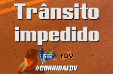 Trânsito Impedido - 5ª Corrida de Rua da FDV
